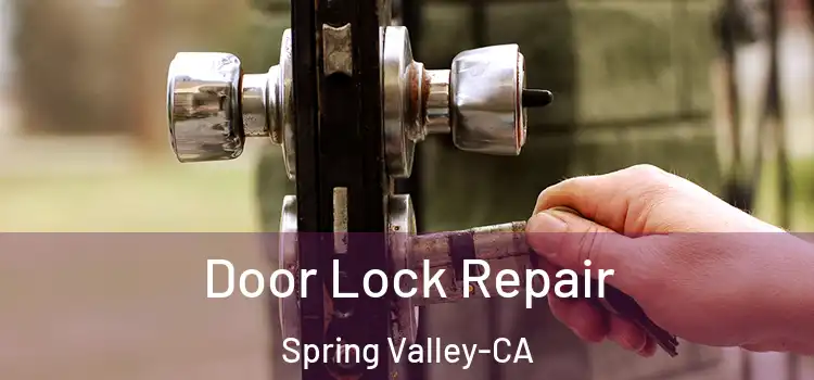 Door Lock Repair Spring Valley-CA