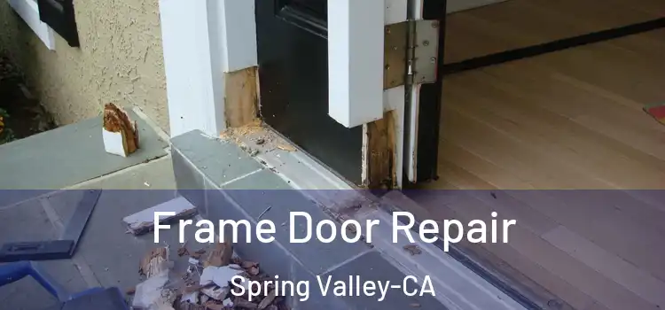 Frame Door Repair Spring Valley-CA