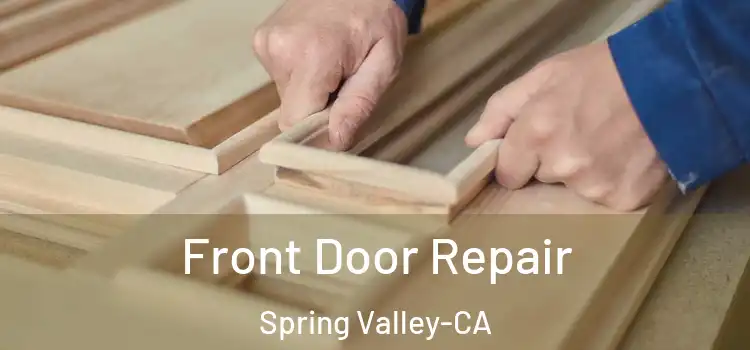 Front Door Repair Spring Valley-CA