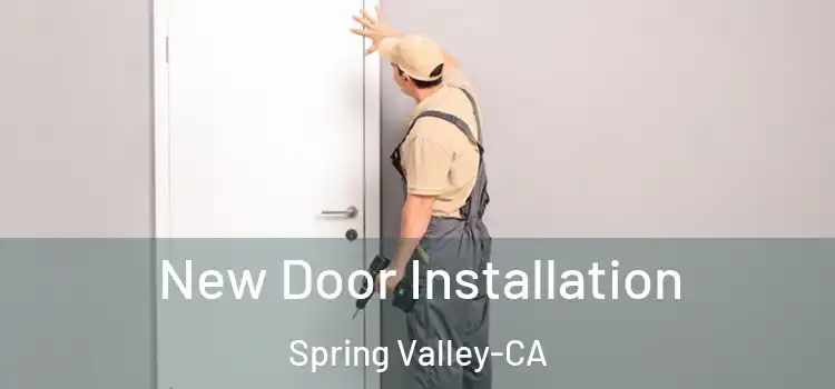 New Door Installation Spring Valley-CA