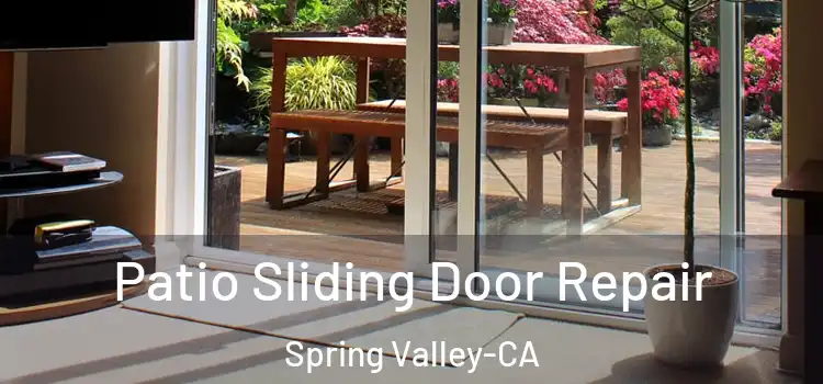 Patio Sliding Door Repair Spring Valley-CA