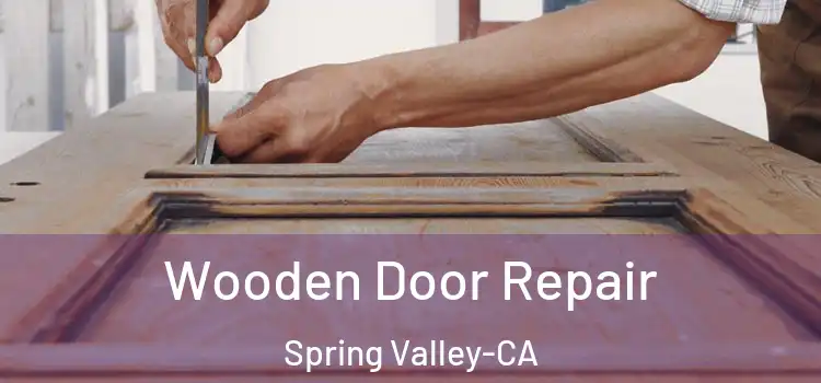 Wooden Door Repair Spring Valley-CA